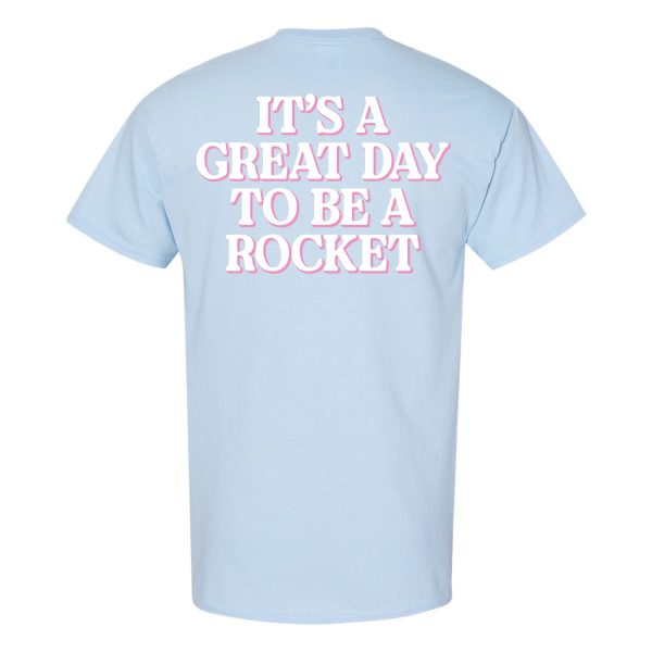 T-Shirt - Light Blue - Great Day to Be a Rocket Fashion