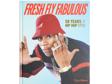 Fresh Fly Fabulous: 50 Years of Hip Hop Style For Sale